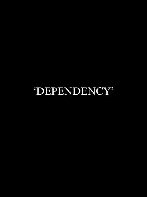 Dependency — poster