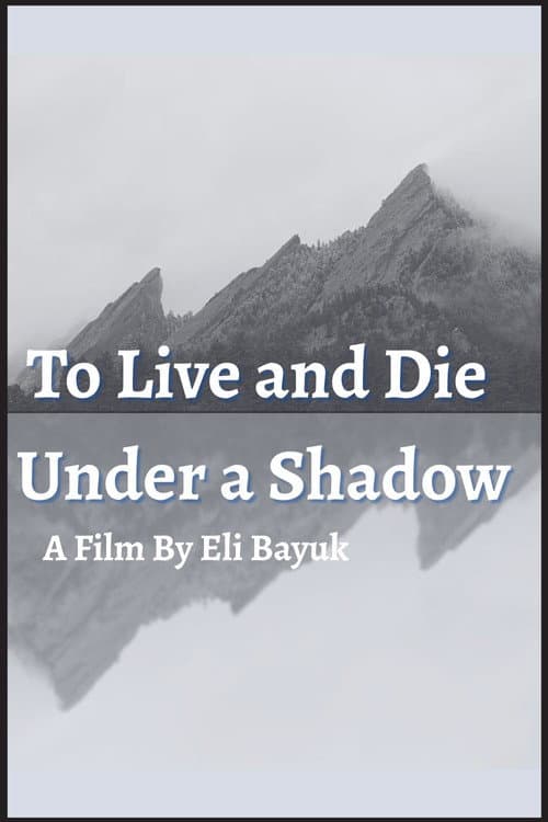 To Live and Die Under a Shadow — poster