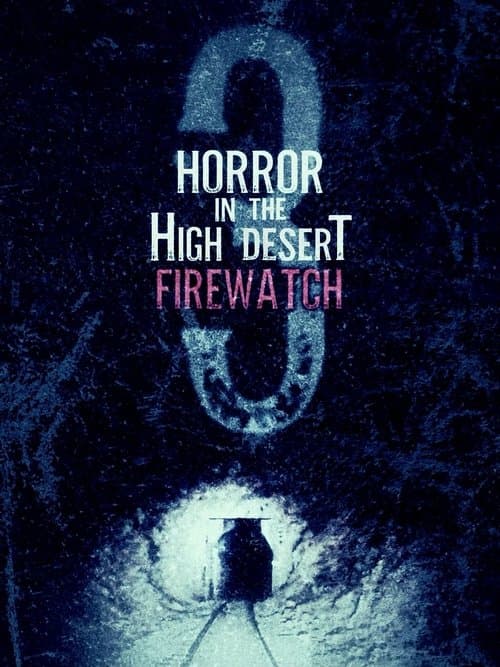 Horror in the High Desert 3: Firewatch — poster