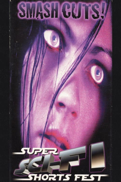 Smash Cuts! Super Sci-Fi Shorts Fest — poster