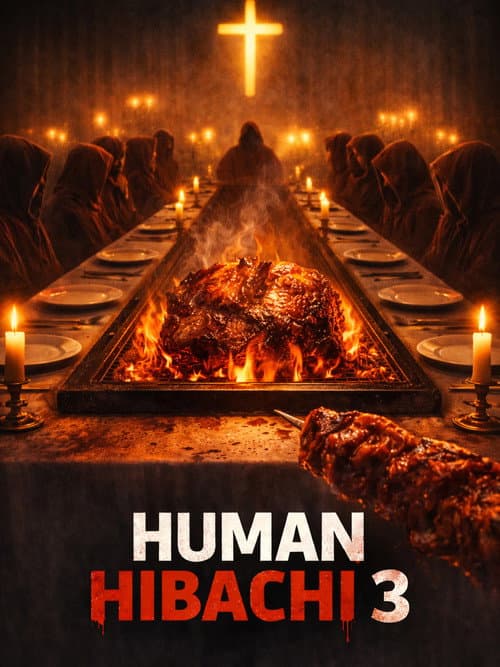 Human Hibachi 3: The Last Supper — poster