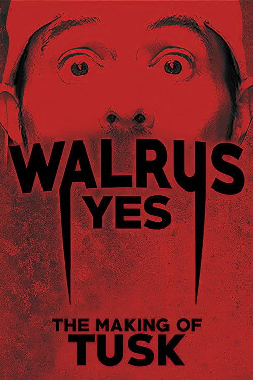 Walrus Yes: The Making of Tusk — poster