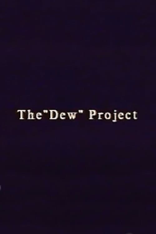 The “Dew” Project — poster