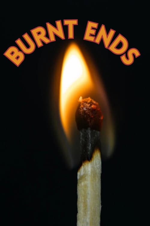 Burnt Ends — poster