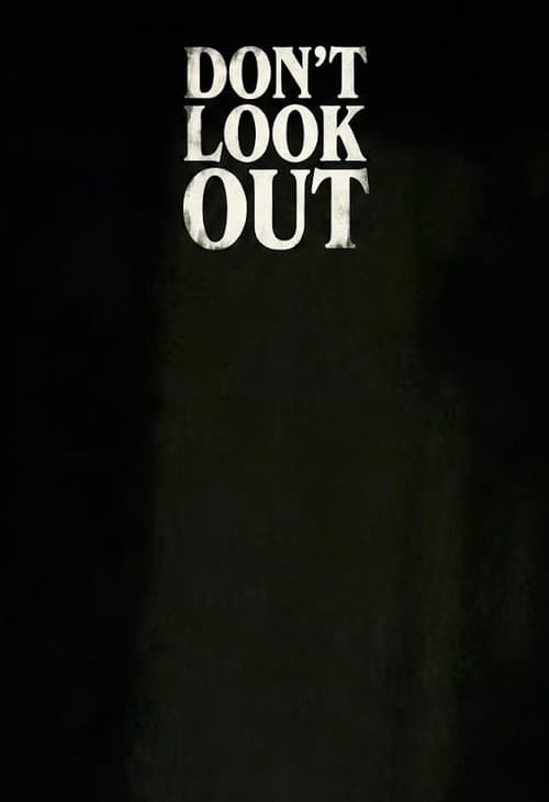 Don’t Look Out — poster
