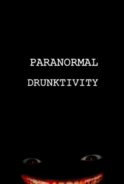 Paranormal Drunktivity — poster