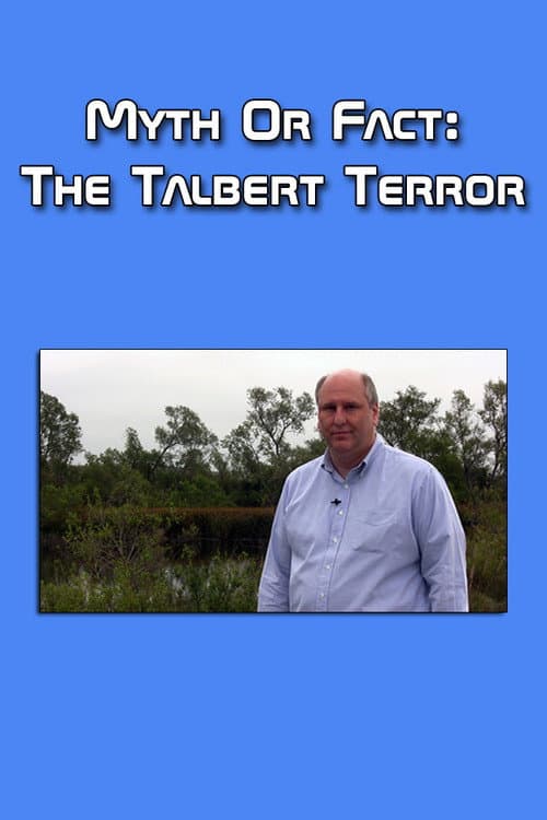 Myth or Fact: The Talbert Terror — poster
