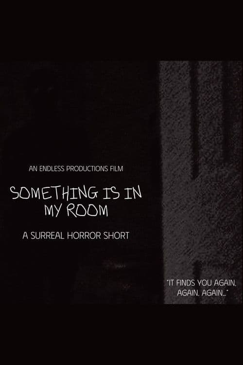 SOMETHING IS IN MY ROOM — poster