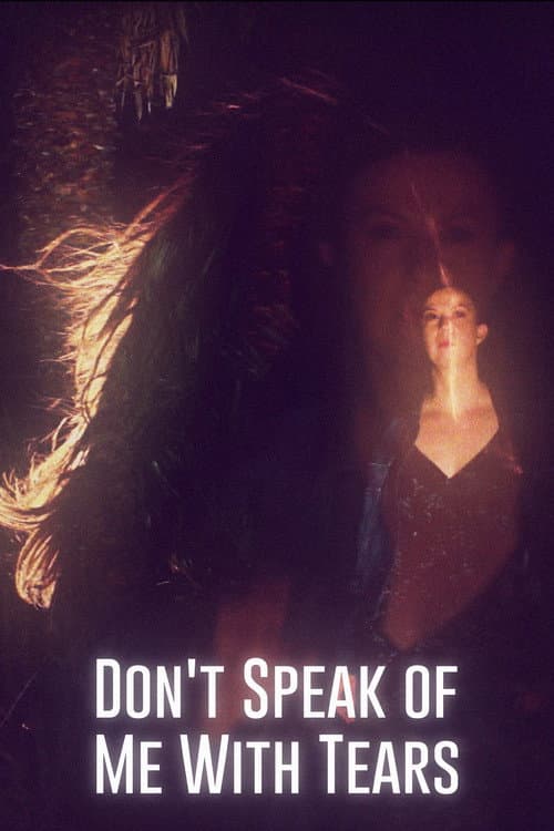Don't Speak of Me with Tears — poster