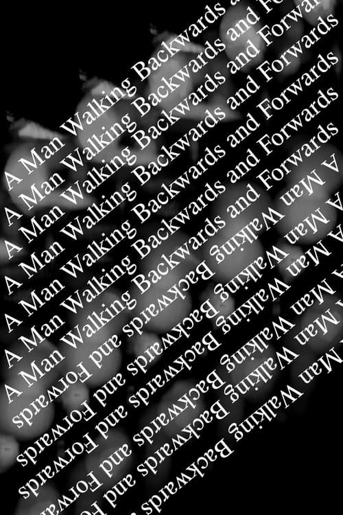 A Man Walking Backwards and Forwards — poster