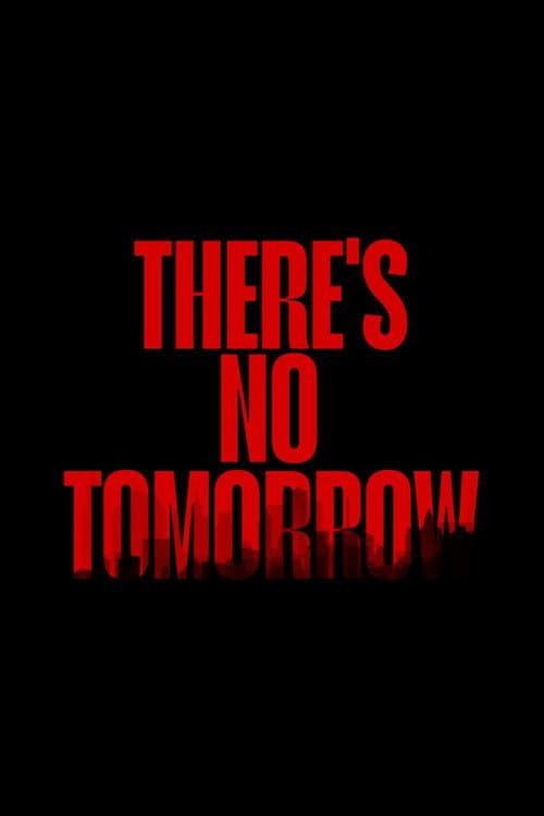 There's No Tomorrow — poster