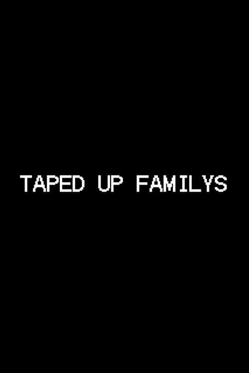 Taped Up Familys — poster
