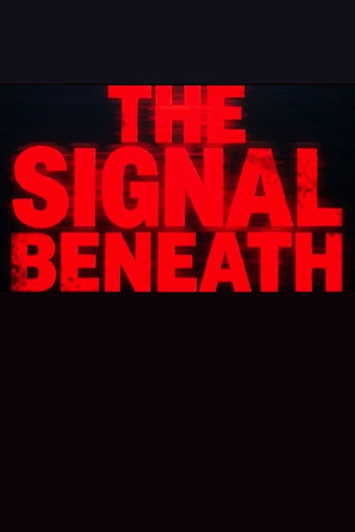 The Signal Beneath — poster