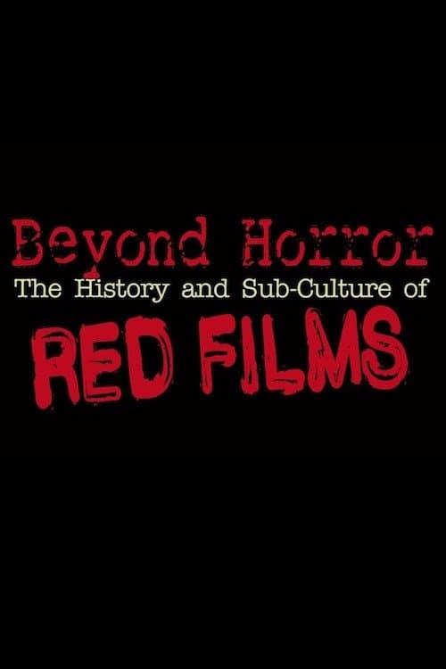Beyond Horror: The History and Sub-Culture of Red Films — poster