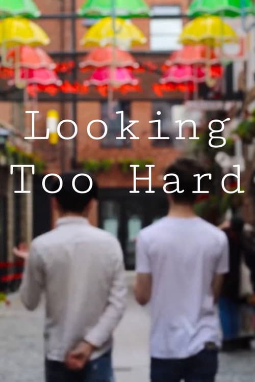 Looking Too Hard — poster