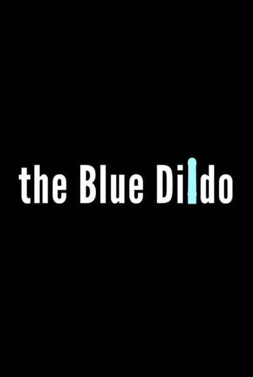 The Blue Dildo — poster