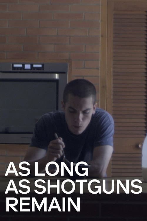 As Long as Shotguns Remain — poster