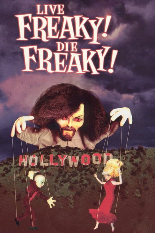 Live Freaky! Die Freaky! — poster