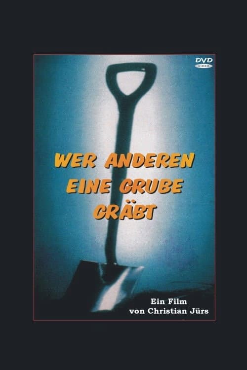 Wer anderen eine Grube gräbt — poster