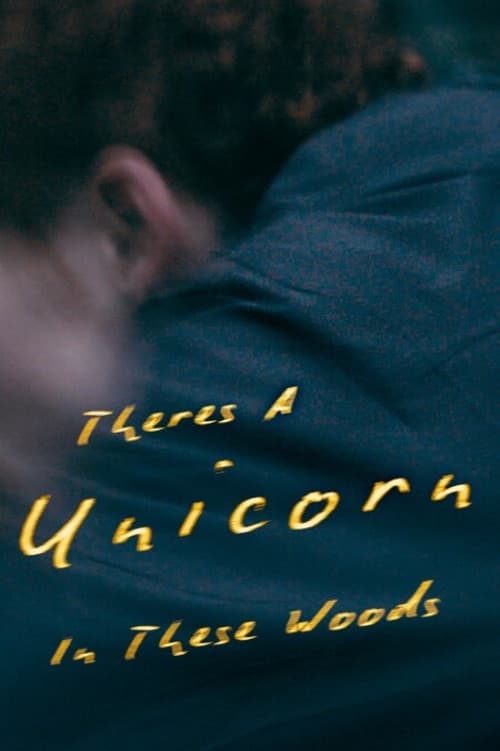 There’s A Unicorn In These Woods — poster