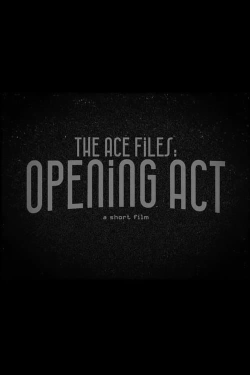 The Ace Files: Opening Act — poster