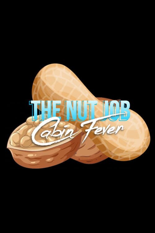 The Nut Job: Cabin Fever — poster