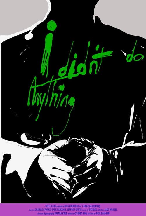 i didn't do anything — poster