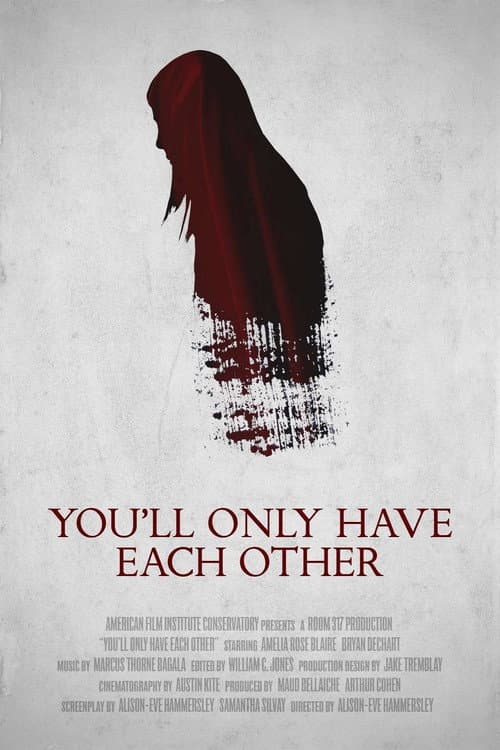 You'll Only Have Each Other — poster