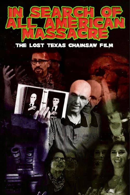 In Search of All American Massacre: The Lost Texas Chainsaw Film — poster