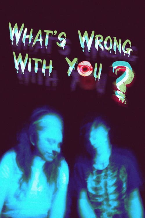 What's Wrong With You? — poster