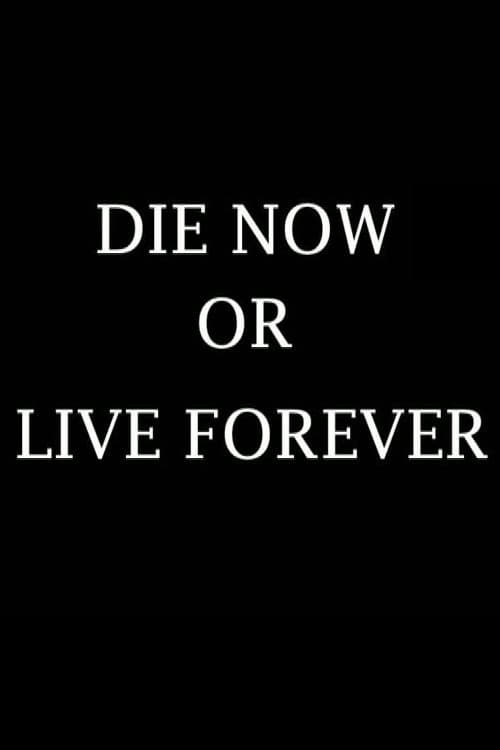 Die Now or Live Forever — poster