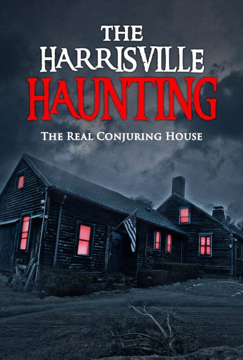 The Harrisville Haunting: The Real Conjuring House — poster