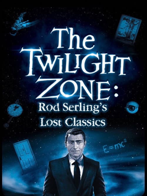 The Twilight Zone: Rod Serling's Lost Classics — poster