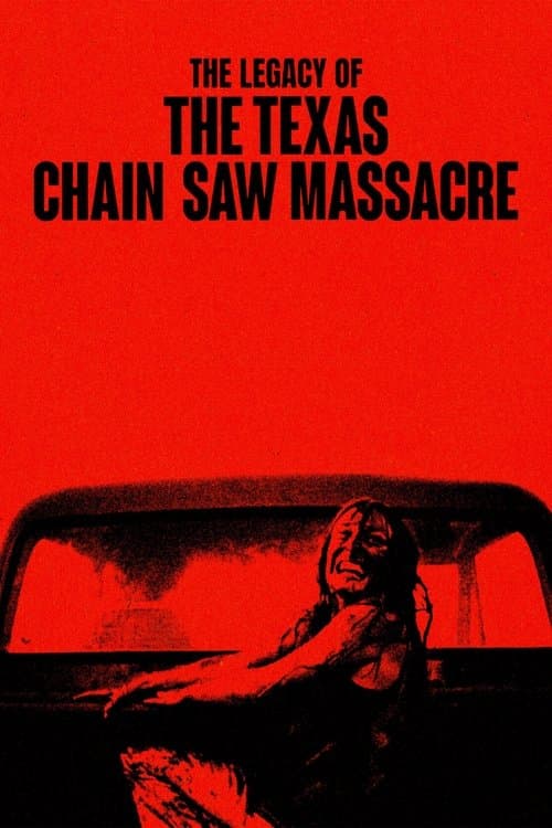 The Legacy of The Texas Chain Saw Massacre — poster