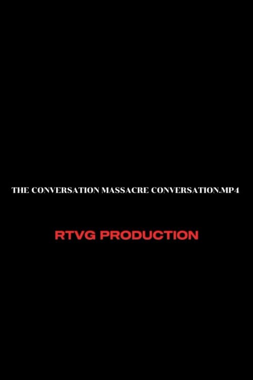The conversation massacre conversation.mp4 — poster