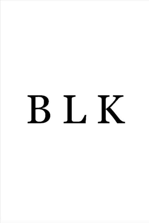 B L K — poster