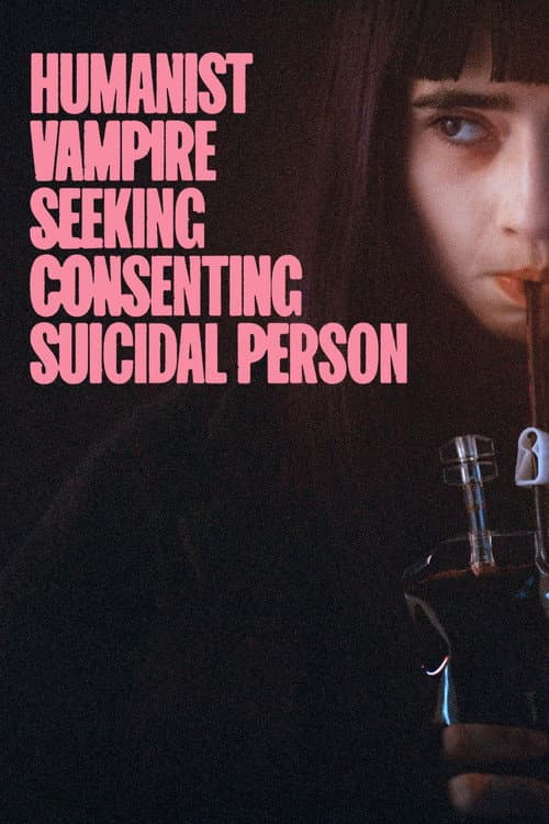 Humanist Vampire Seeking Consenting Suicidal Person — poster