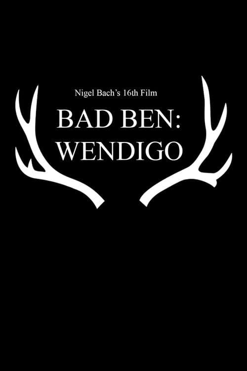 Bad Ben 16: Wendigo — poster