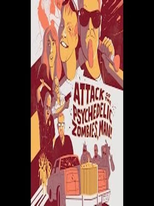 Attack of the Psychedelic Zombies, Man! — poster
