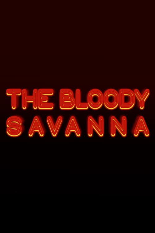 The Bloody Savanna — poster