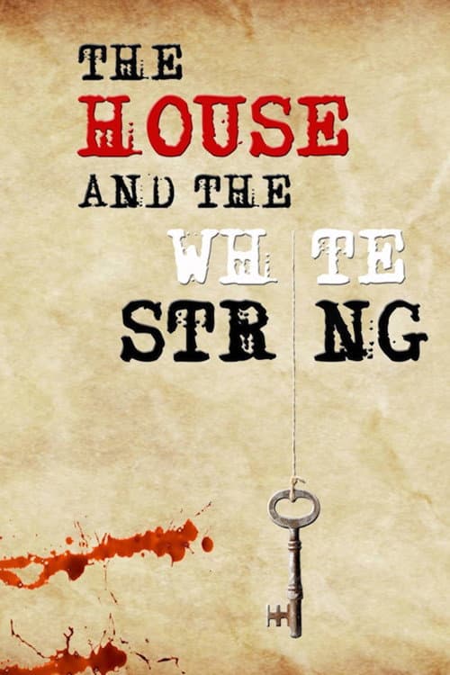 The House and The White String — poster