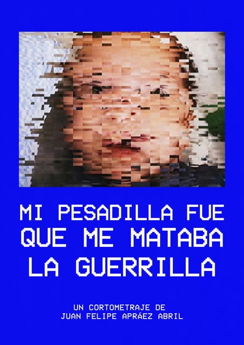 Mi pesadilla fue que me mataba la guerrilla — poster