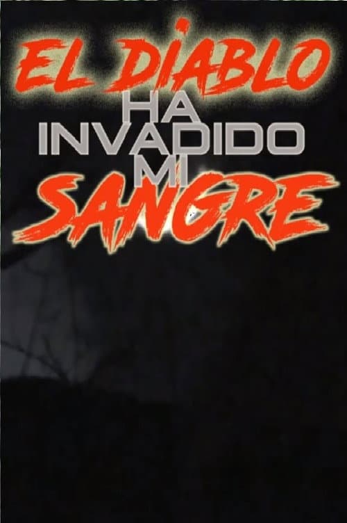 El Diablo Ha Invadido Mi Sangre — poster