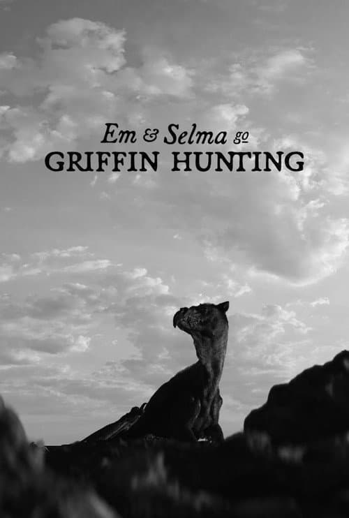 Em & Selma Go Griffin Hunting — poster