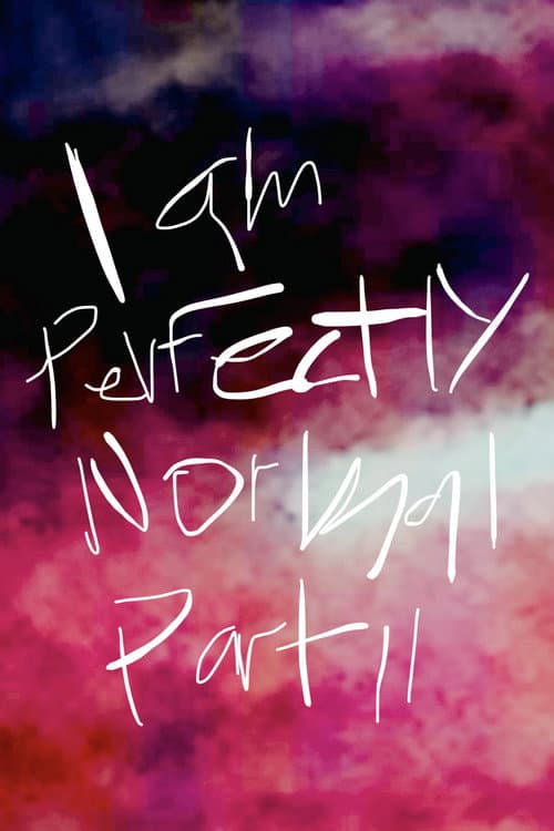 I am Perfectly Normal: Part II — poster