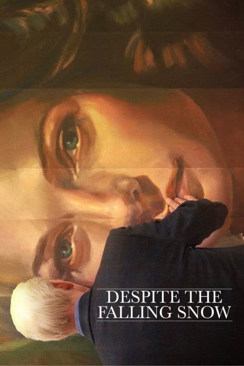Poster for Despite the Falling Snow