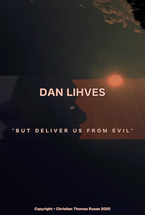 Dan Lihves or 'But Deliver Us from Evil' — poster