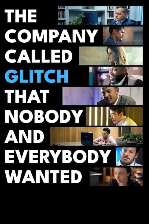 The Company Called Glitch That Nobody and Everybody Wanted — poster