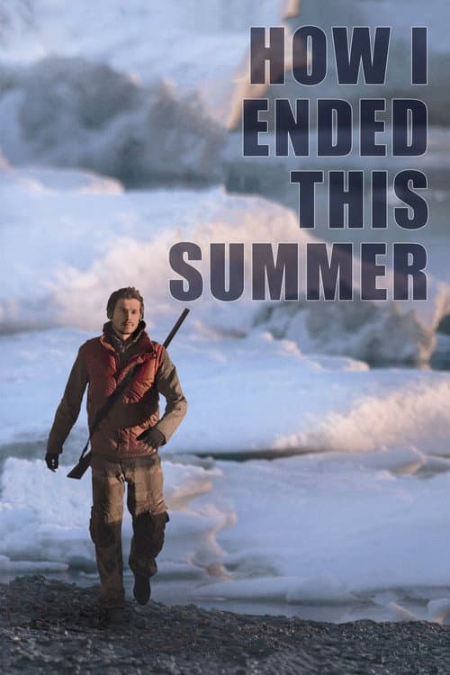 How I Ended This Summer — poster