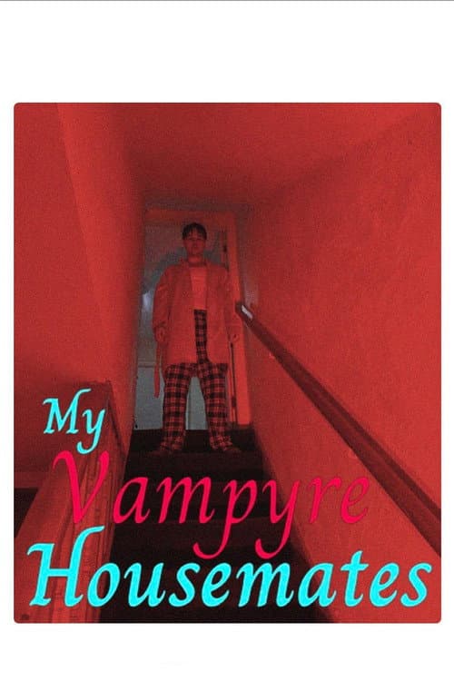 My Vampyre Housemates: A Tale of the Twisted, True & Macabre — poster
